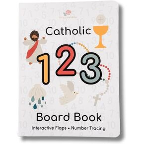Catholic 123 Board Book – Interactive Catholic Counting Book for Toddlers with Lift-the-Flap & Textured Tracing – Faith-Based Number Learning – Ideal Gift for Baptism & Catholic Baby in Saudi Arabia