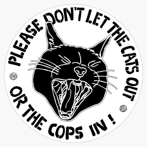 Don'T Let The Cats Out Or The Cops In Sticker Decal Vinyl Bumper Sticker Decal Waterproof 5" in Kuwait