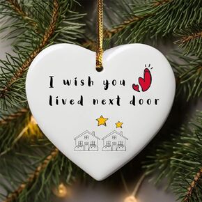 Ceramic 2023 Christmas Ornament, I Wish You Lived Next Door Christmas Heart Hanging Ornament, Gift for Friend Soul Sister Friendship Gift, Keepsake Gift, Going Away Gift, Miss you Gift, Long Distance