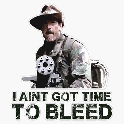 Predator I Aint Got Time To Bleed Bumper Sticker Vinyl Decal 5 inches in Kuwait