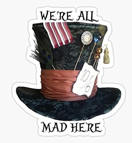 We're All Mad Here - ملصق رسم - تلقائي، حائط، كمبيوتر محمول، خلية، ملصق شاحنة للنوافذ، السيارات، الشاحنات in Kuwait
