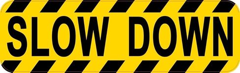 StickerTalk Slow Down Vinyl Sticker, 10 inches by 3 inches in Kuwait