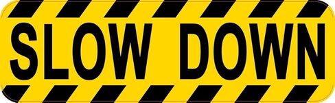 StickerTalk Slow Down Vinyl Sticker, 10 inches by 3 inches in Kuwait