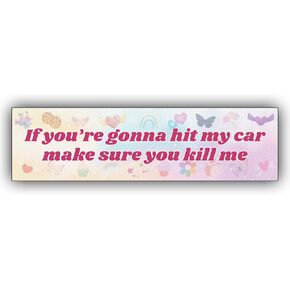 If You're Gonna Hit My Car Make Sure You Kill Me Cute Funny Bumper Sticker Vinyl Weather-Resistance Funny Bumper Sticker for Cars, Trucks in Saudi Arabia