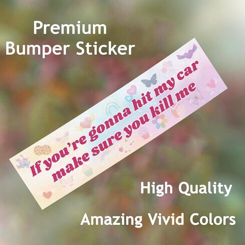 If You're Gonna Hit My Car Make Sure You Kill Me Cute Funny Bumper Sticker Vinyl Weather-Resistance Funny Bumper Sticker for Cars, Trucks in Saudi Arabia