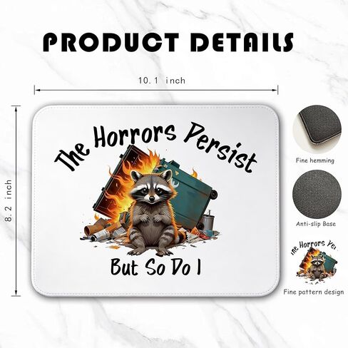 The Horrors Persist But So Do I Raccoon Mouse Pad, Funny Dumpster Fire Non-Slip Mousepad, Mental Health Humor Gifts for Nurse Coworker Best Friend, Sarcastic Desk Decor 10x8 inch in Kuwait