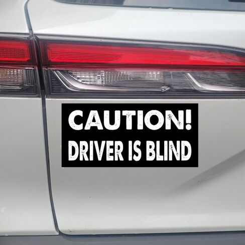 7.5x3.75(in) - Funny Magnet - Caution Driver is Blind Bumper Magnet - Caution Driver is Blind Bumper Sticker - Vehicle, Car, Truck in Kuwait
