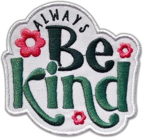 Always Be Kind Embroidered Patch Inspirational Kindness Embroidery Patches Positive Self Love Motivational Sew On Iron On Patch For Clothes Backpacks Hats Jackets Jeans Gift For Men Women 3x2.8 Inches in Kuwait
