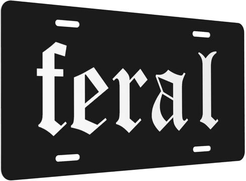 License Plate with 4 Holes, Funny Novelty Aluminum Metal License Plate Covers, Vanity Tag Decorative Car Front Accessories for Women Men, Feral, 6"x12" in Kuwait