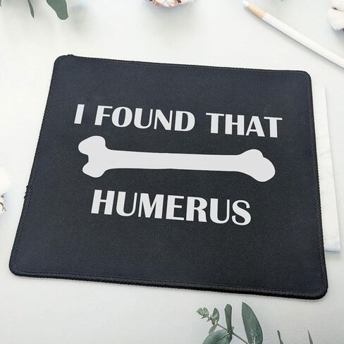 I Found That Humerus Doctor Gifts Mouse Mat - Funny Gifts for Nurse Practitioner, Doctor, Science, Physical Therapist PT Chiropractor Mouse Pad 9.5 Inch in Saudi Arabia