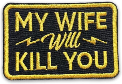 My Wife Will K*ll You Patch 3 Inches Funny Saying Quote Wife Husband Sarcastic Humor Iron On/Sew On Embroidery Fabric Applique Patches for Trucker Hats Clothes Backpack DIY Accessories Mom Dad Gift in Kuwait