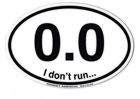 Magnetic Bumper Sticker - 0.0 I Don't Run (26.3 13.1 Spoof, Parody, Joke, Gag) - Anti Running/Exercise Magnet - 6" x 4" in Saudi Arabia
