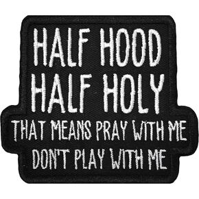 Half Hood Half Holy Patch Funny Christian Patches Bible Jesus Don't Play with Me Sew-On/Iron-On Embroidered Patches DIY Applique for Backpacks, Army Vests, Gym Bags, Hats 3 Inches in Saudi Arabia