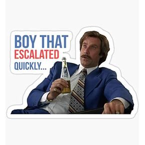 Anchorman Will Ferrell Boy That Escalated Quickly - Sticker Graphic - Auto, Wall, Laptop, Cell, Truck Sticker for Windows, Cars, Trucks in Kuwait