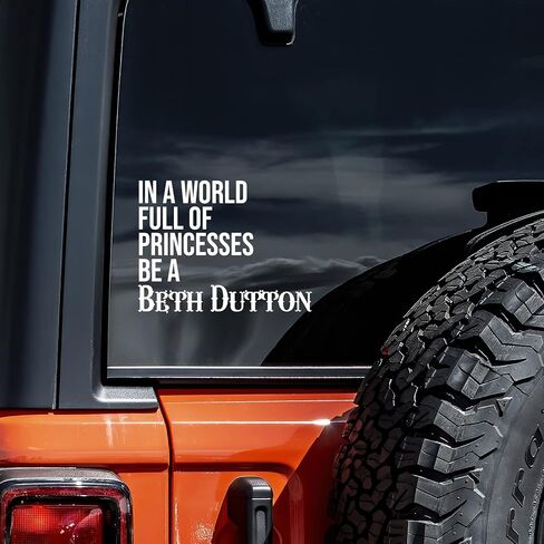 in A World Full of Princesses Be Beth Dutton Decal Vinyl Sticker Auto Car Truck Wall Laptop | White | 5.5" x 4" in Kuwait