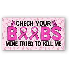 VOTANTA (7.5"x3.75") Check Your Boobs Mine Tried to Kill Me Bumper Sticker, Funny Saying Breast Cancer Awareness Decals Gifts for Car Truck Windows in Saudi Arabia
