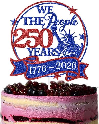 We the People 250 Years Cake Topper, America 250th Anniversary Party Decoration Supplies, Happy 250 Years Decorations for Patriotic Party, Blue & Red Glitter in Saudi Arabia