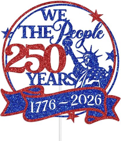 We the People 250 Years Cake Topper, America 250th Anniversary Party Decoration Supplies, Happy 250 Years Decorations for Patriotic Party, Blue & Red Glitter in Saudi Arabia