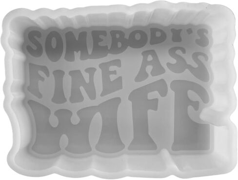 Somebody’s Fine Ass Wife Car Freshie Silicone Mold 3.9x2.7x0.8" Inappropriate Wifey Fiance Ex Wife Spoiled Aroma Beads Oven Safe in Kuwait
