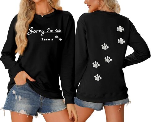 Sorry I’m Late I Saw A Dog Sweatshirt for Women,Funny Dog Lover Crewneck Pullover, Casual Long Sleeve Top in Saudi Arabia