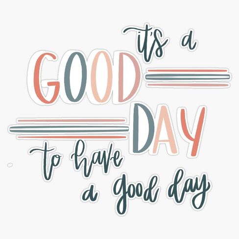 Magnet Its a Good Day to Have a Good Dayâ€ ! Sticker Magnet Reusable Sticker 5" in Kuwait