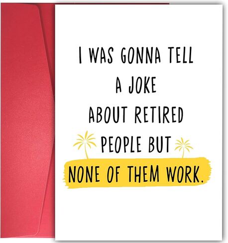 Retirement Cards Funny Gifts - Joke About Retired People But None of Them Work Funny Retirement Greeting Cards - Coworker Leaving Card for Friends Boss in Saudi Arabia