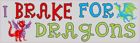 StickerTalk I Brake for Dragons Magnet, 10 inches by 3 inches in Kuwait