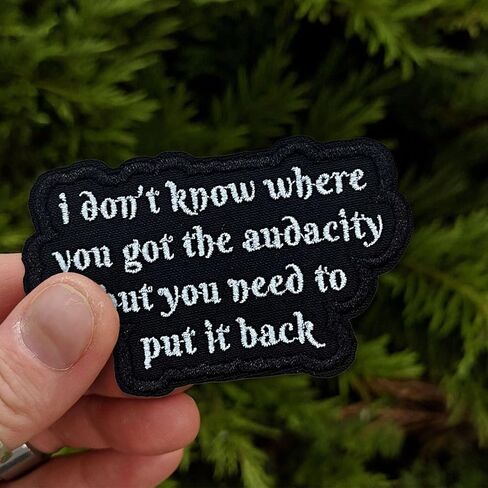 I Don’t Know Where You Got The Audacity Patch, 3 Inch Sew On Iron On Funny Sarcastic Quote Humor Embroidered Patches for Backpack Jacket Hat Jeans DIY Clothes Gift for Men Women Size 3 Inches in Kuwait