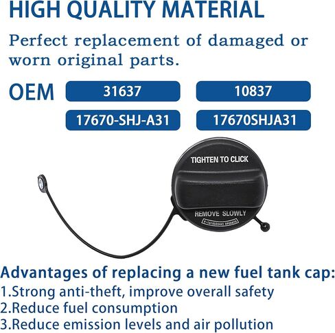 17670-SHJ-A31 Gas Cap Fit for Honda Acura - 2005-2007 Accord, 2005-2010 Odyssey, 2006-2008 TL TSX, 2005-2008 Pilot, 2006-2014 Ridgeline, 2005-2006 CRV MDX RSX. Replaces# 10837, 17670-SHJ-A31 in Saudi Arabia
