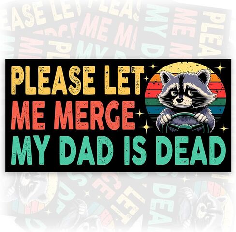 Please Let Me Merge My Dad is Dead | Bumper Sticker or Car Magnet | Vintage Raccoon Sticker for Cars [7.5x3.75] in Saudi Arabia