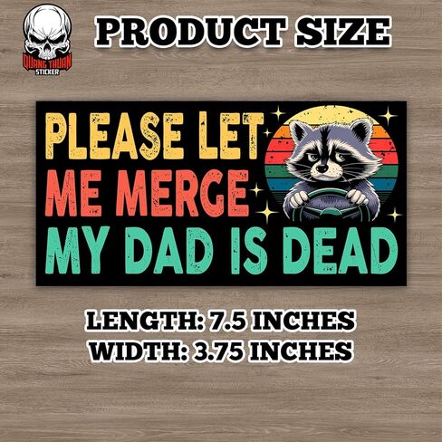 Please Let Me Merge My Dad is Dead | Bumper Sticker or Car Magnet | Vintage Raccoon Sticker for Cars [7.5x3.75] in Saudi Arabia