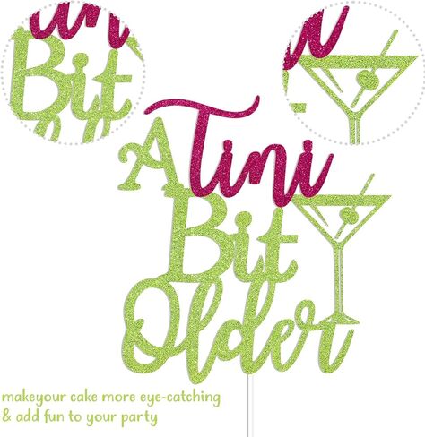 A Tini Bit Older Cake Topper - Martini Birthday Party Decorations, Martini Theme Birthday Party Decoration Green Glitter in Kuwait