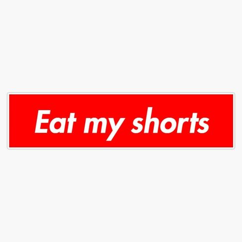 Eat My Shorts Sticker Bumper Sticker Vinyl Decal 5" in Kuwait