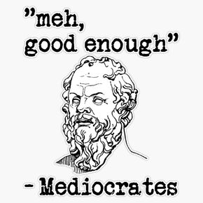Magnet Meh, Good Enough - Mediocrates Magnetic Vinyl Sticker 5" in Saudi Arabia