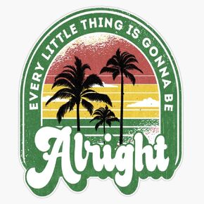 Magnet Every Little Thing is Gonna Be Alright Summer Jamaica Reggae Magnetic Reusable Vinyl Sticker Decal 5" in Saudi Arabia