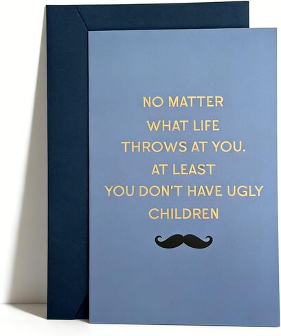 Funny Fathers Day card Gift for Dad - No Matter What Life Throws at You, At Least You Don't Have Ugly Children - Unique Fathers Day Card Ideas, Birthday, and Christmas with Envelope in Saudi Arabia