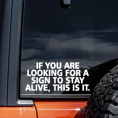 2pcs 7.09"x3.35" Car Stickers with The Text - IF You are Looking for A Sign to Stay Alive, This is IT Funny Waterproof Vinyl Decal, Used for Car, Motorcycle, Laptop, Van #2BZ127 in Saudi Arabia