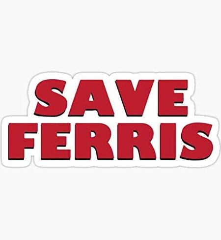 Save Ferris Design، شعار نمط فيلم الثمانينيات، أصلي - ملصق جرافيك - تلقائي، جدار، كمبيوتر محمول، خلية، ملصق شاحنة للنوافذ، السيارات، الشاحنات in Kuwait