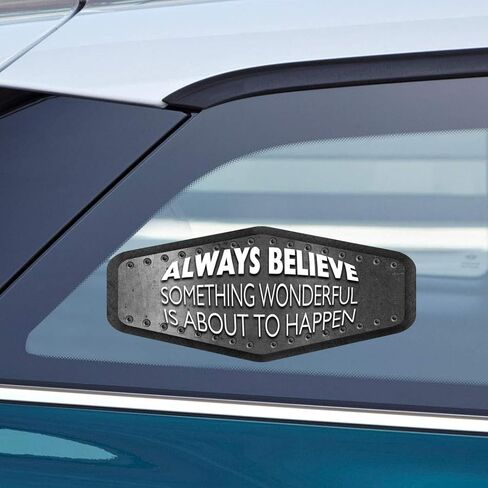 Makoroni Always Believe Something Wonderful is About to Happen Motivation, CAR Magnet-Magnetic Bumper Sticker 3x7.5 or 4x9.5 inc., DesT53 in Saudi Arabia