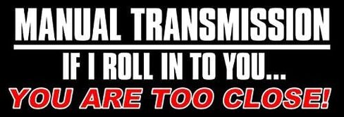 Magnet Black Manual Transmission - If I Roll in to You You're Too Close Bumper Magnetic Sticker in Saudi Arabia