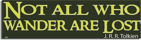 Gear Tatz - Not All Who Wander are Lost - Book/Movie Quote - Car Magnet - 3 x 10 inches - Professionally Made in the USA - Magnetic Decal in Kuwait