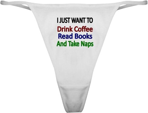 CafePress أريد فقط أن أشرب القهوة وأقرأ الكتب وأرتدي الملابس الداخلية والسراويل الداخلية النسائية in Saudi Arabia