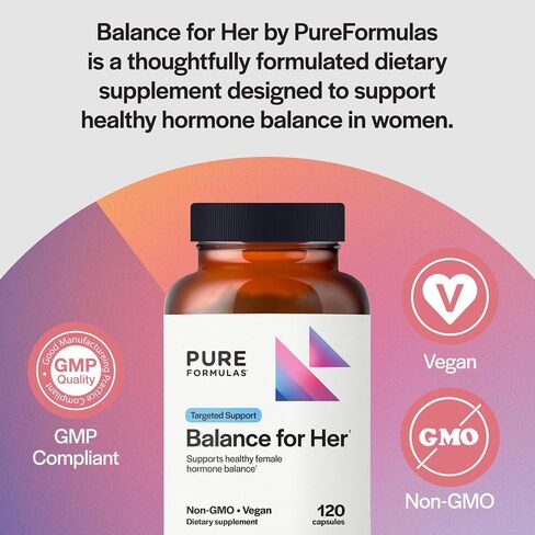 PureFormulas Balance for Her - Hormone Balance for Women - DIM, Black Cohosh, Calcium D-Glucarate, EGCg Green Tea Extract & Chaste Tree Supplement for Mood Support & Estrogen Metabolism -120 Capsules in Saudi Arabia