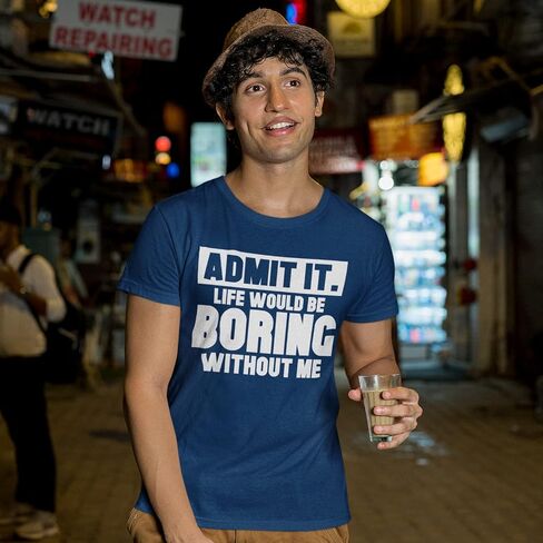 Admit It Life Would Be Boring Without Me Shirt Funny Saying Shirts for Men Adult Graphic Tees Gag Gifts for Men in Saudi Arabia