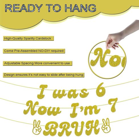 I was 6 Now I'm 7 BRUH Gold Glitter Banner, 6 7 Birthday Decorations,Hello Seven,Happy 7th Birthday Decorations Supplies for boy girl (Pre-Strung) in Saudi Arabia