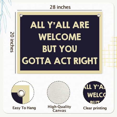 All Y'all Are Welcome But You Gotta Act Right - Funny Welcome Sign Canvas Wall Hanging Banner - 19''x28'' Vintage Wall Art Hanging Banner Flag- Office Playroom Bedroom College Dorm Decoration- A06 in Saudi Arabia
