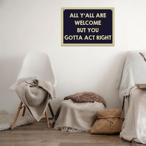All Y'all Are Welcome But You Gotta Act Right - Funny Welcome Sign Canvas Wall Hanging Banner - 19''x28'' Vintage Wall Art Hanging Banner Flag- Office Playroom Bedroom College Dorm Decoration- A06 in Saudi Arabia