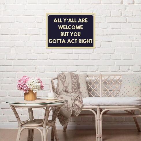 All Y'all Are Welcome But You Gotta Act Right - Funny Welcome Sign Canvas Wall Hanging Banner - 19''x28'' Vintage Wall Art Hanging Banner Flag- Office Playroom Bedroom College Dorm Decoration- A06 in Saudi Arabia