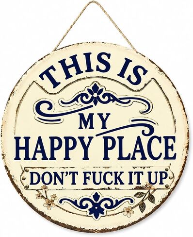 Funny Garden Metal Sign, This Is My Happy Place Don't F*ck It Up Metal Tin Sign, 12x12 Inch Round Vintage Wall Decor, Rustic Farmhouse Hanging Plaque with Bold Humor for Home Office Porch Bar Cabin in Saudi Arabia