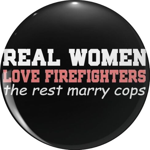Real Women Love Firefighters. The rest marry cops. Metal Lapel Pin Tie Tack Pinback 0.75" in Kuwait